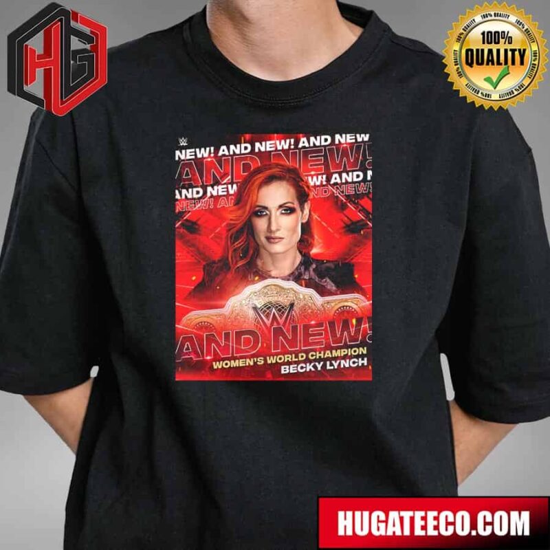 And New Women’s World Champion WWE Becky Lynch T-Shirt