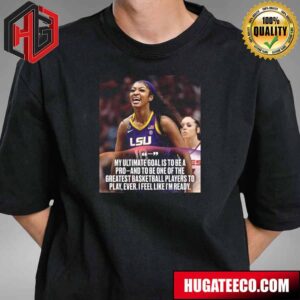 Angel Reese LSU On Declaring For The 2024 WNBA Draft T-Shirt