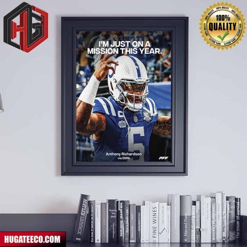 Anthony Richardson Via ESPN Come Back With A Vengeance Just On A Mission This Year Poster Canvas
