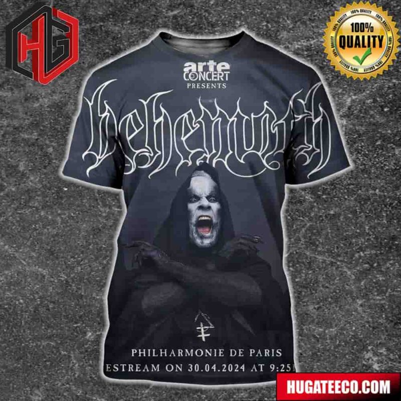 Behemoth Legions Show At The legendary Philharmonie De Paris April 30 2024 Arte Concert Presents 3D T-Shirt