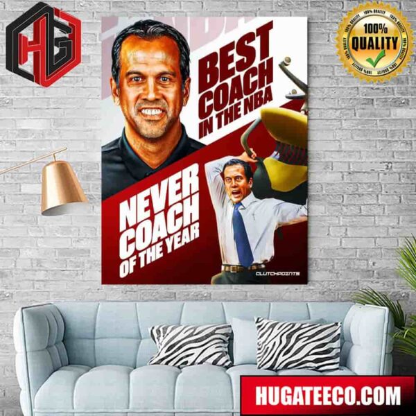 Best Coach In The NBA Never Coach Of The Year Erik Spoelstra Poster Canvas