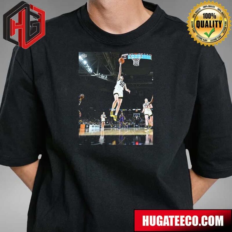 Caitlin Clark 22 Iowa Hawkeyes Scored Dunk Against LSU NCAA March Madness T-Shirt