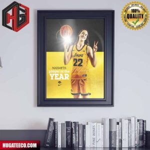 Caitlin Clark Iowa Hawkeyes Is The 2024 Naismith Awards Player Of The Year Poster Canvas