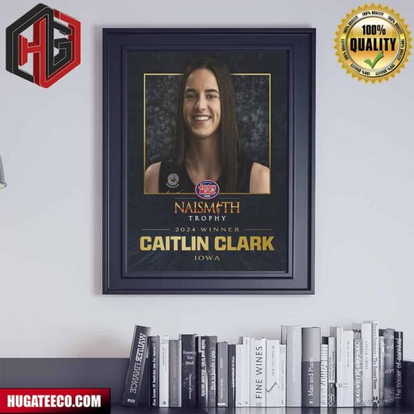 Caitlin Clark Iowa Is The 2024 Jersey Mike’s Subs Naismith Women?s College Player Of The Year Poster Canvas