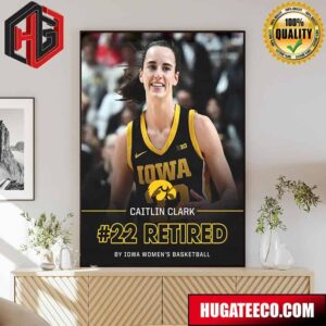 Caitlin Clark Is The Third Iowa Hawkeye Whose Number Has Been Retired In The History Of The Program Poster Canvas