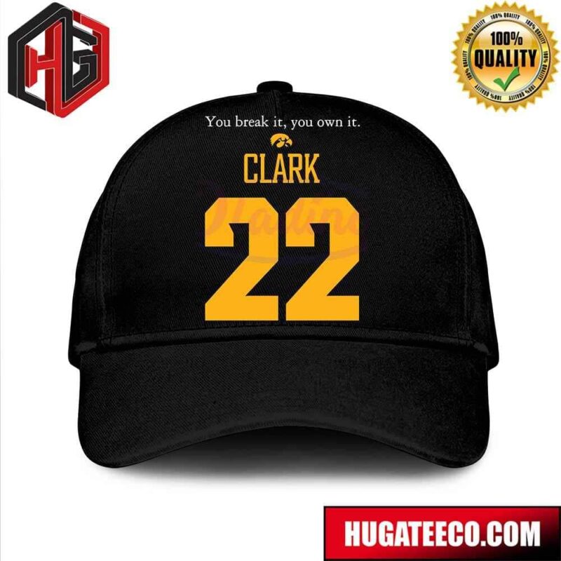 Caitlin Clark You Break It You Own It Iowa Hawkeyes Hat-Cap
