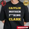Caitlin Clark You Break It You Own It Iowa Hawkeyes T-Shirt