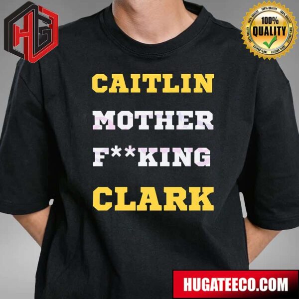 Caitlin Mother Fucking Clark Iowa Hawkeyes T-Shirt