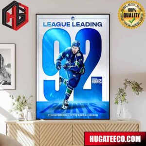 Congrats League Leading Captain Quinn Hughes Vancouver Canucks Reaches 92 Points Scoring By NHL Defencemen In The 2023 2024 Season Home Decor Poster Canvas