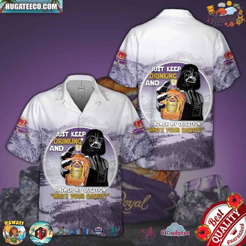 Darth Vader Just Keep Drinking Crown Royal Hawaiian Shirt