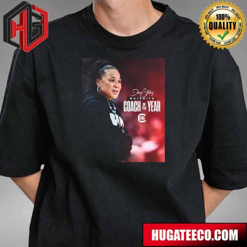 Dawn Staley South Carolina Has Been Named The Naismith Awards Coach Of The Year T-Shirt