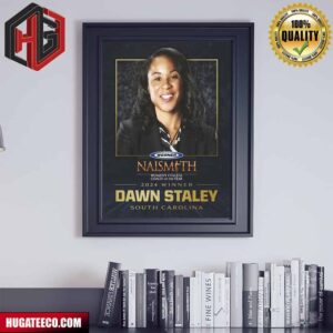 Dawn Staley South Carolina Is The 2024 Werner Ladder Co Naismith Women?s College Coach Of The Year Poster Canvas
