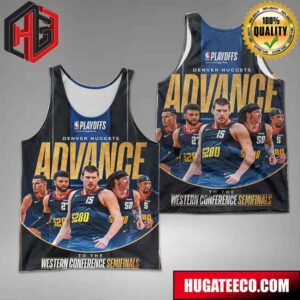 Denver Nuggets Advance To The Western Conference Semifinals NBA Playoffs All-Over Print Tank Top T-Shirt Basketball