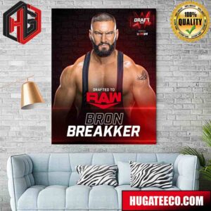 Drafted To RAW Bron Breakker WWE Draft 2024 Poster Canvas