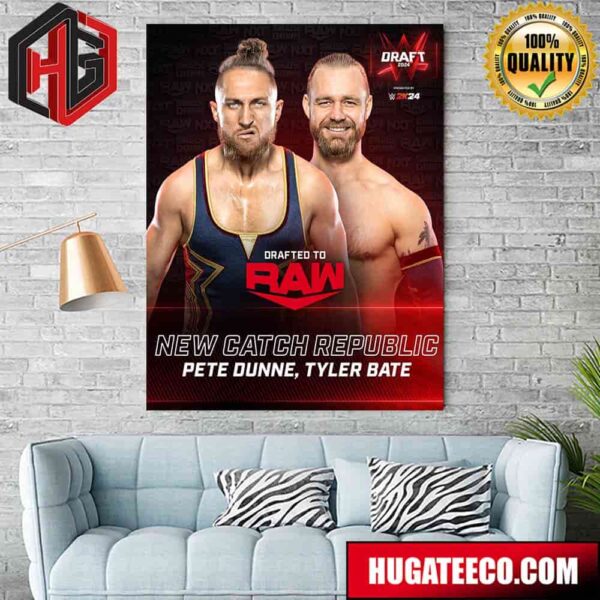 Drafted To RAW New Catch Republic Pete Dunne Tyler Bate WWE Draft 2024 Poster Canvas