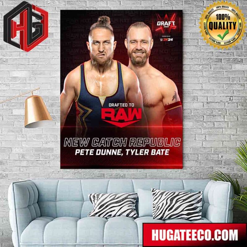 Drafted To RAW New Catch Republic Pete Dunne Tyler Bate WWE Draft 2024 Poster Canvas