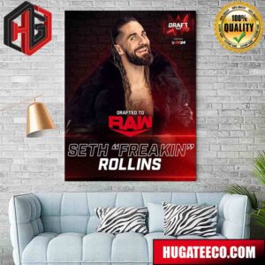 Drafted To RAW Seth Freakin Rollins WWE Draft 2024 Poster Canvas