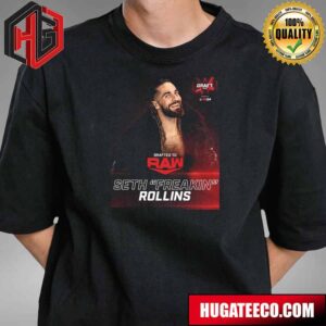 Drafted To RAW Seth Freakin Rollins WWE Draft 2024 T-Shirt