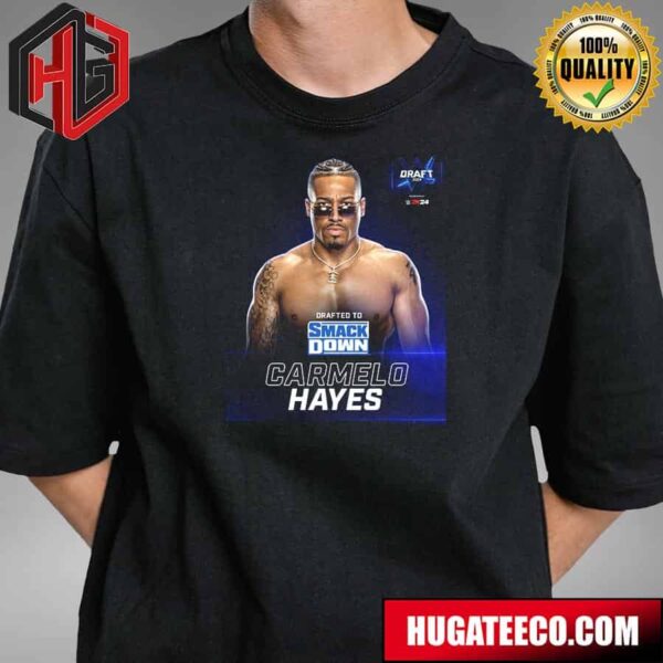 Drafted To Smack Down Carmelo Hayes WWE Draft 2024 T-Shirt