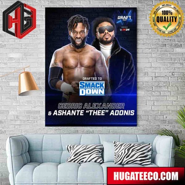 Drafted To SmackDown Cedric Alexander And Ashante Thee Adonis WWE Draft 2024 Poster Canvas