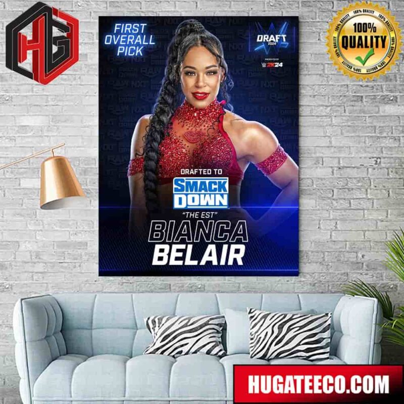 First Overall Pick Drafted To Smack Down The Est Bianca Belair WWE Draft 2024 Poster Canvas First Overall Pick Drafted To Smack Down The Est Bianca Belair WWE Draft 2024 Poster Canvas