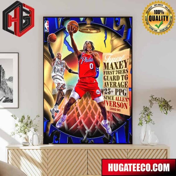 First Tyrese Maxey Philadelphia 76ers NBA Guard To Average 25 PPG Since Alien Iverson 2005-06 Poster Canvas