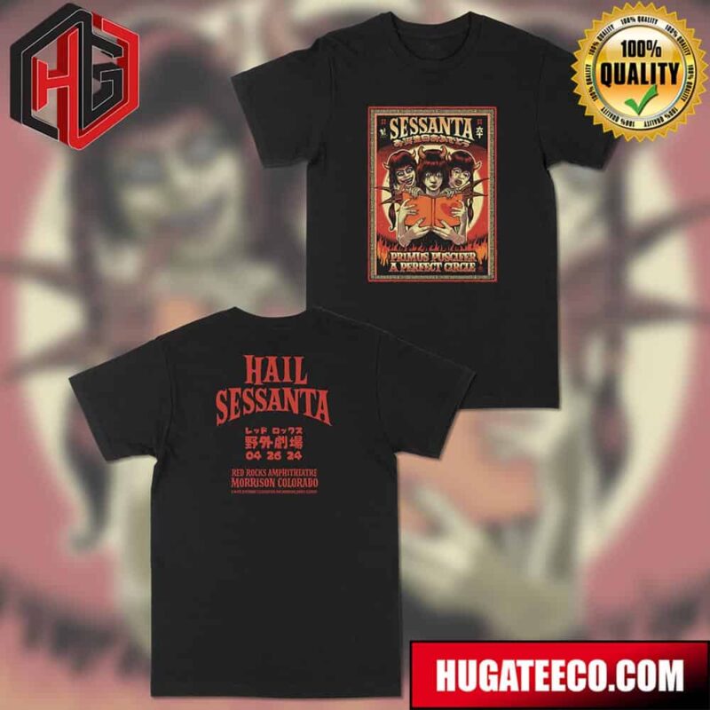 Hail Sessanta Tonight’s Sessanta Performance At The Red Rocks Amphitheatre Limited Poster With Primus Puscifer A Perfect Circle April 26 2024 Two Sides T-Shirt