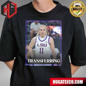 Hailey Van Lith Has Entered The NCAA Transfer Portal T-Shirt