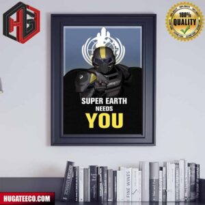 Helldivers 2 Super Earth Needs You Poster Canvas