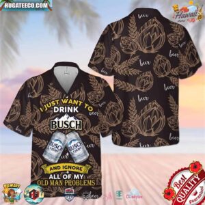 I Just Want To Drink Busch Light Hawaiian Shirt