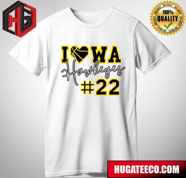 I Love Caitlyn Clark Iowa Hawkeyes Number 22 T-Shirt