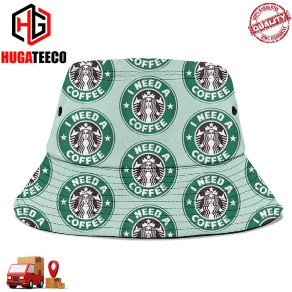 I Need A Coffe Starbucks Coffee Summer Headwear Bucket Hat-Cap For Family
