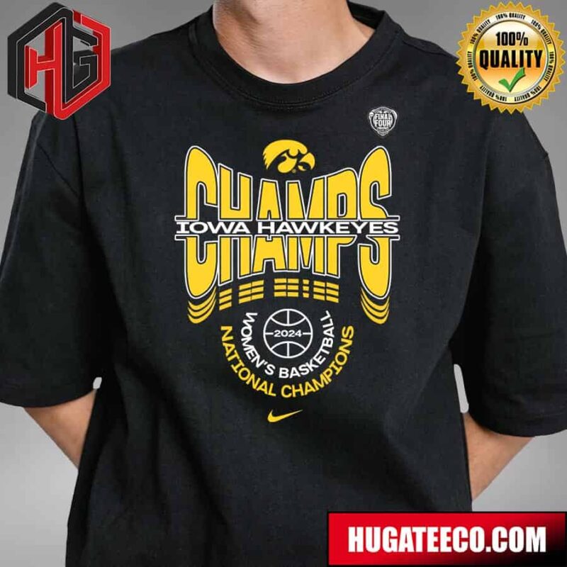 Iowa Hawkeyes Nike 2024 NCAA Women?s Basketball National Champions March Madness T-Shirt