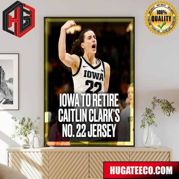 Iowa To Retire Caitlin Clark’s No 22 Jersey Poster Canvas