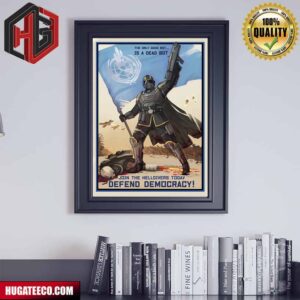 Join The Helldivers 2 Today Defend Democracy Poster Canvas