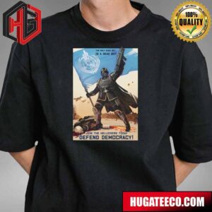 Join The Helldivers Today Defend Democracy T-Shirt