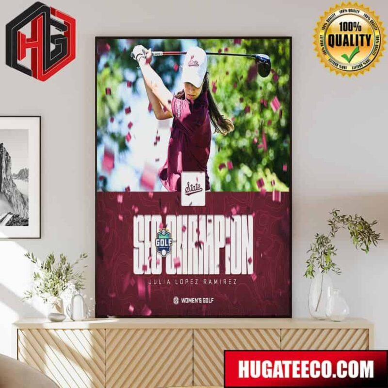 Julia Lopez Ramirez Mississippi State Women?s Golf 2024 SEC Women’s Golf Individual Champion Poster Canvas
