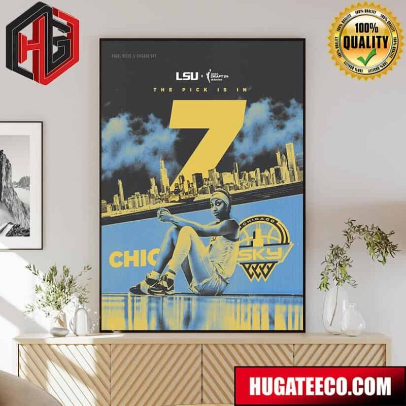 Lsu X WNBA Draft 24 The Pick Is In 7 Angel Reese Has Been Selected By The Chicago Sky Poster Canvas
