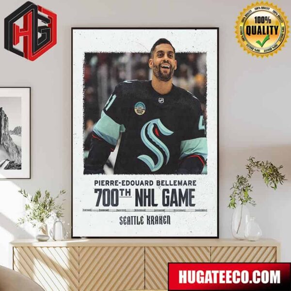 Marks Pierre-Edouard Bellemare’s 700th NHL Game Seattle Kraken Home Decor Poster Canvas