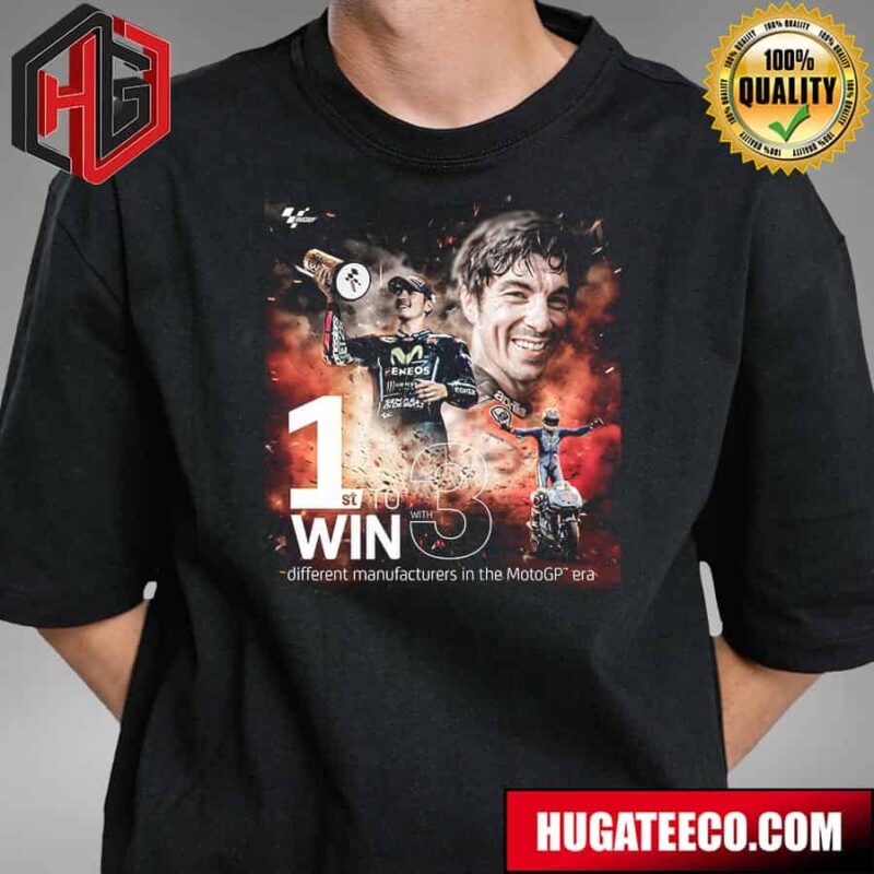 Maverick Vinales Becomes The First Rider To Win With 3 Different Manufacturers In The MotoGp Era T-Shirtt-Shirt