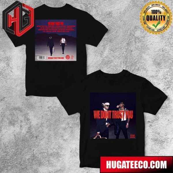 Metro Boomin Ft Future We Dont Trust You Album Two Sides Two Sides  T-Shirt