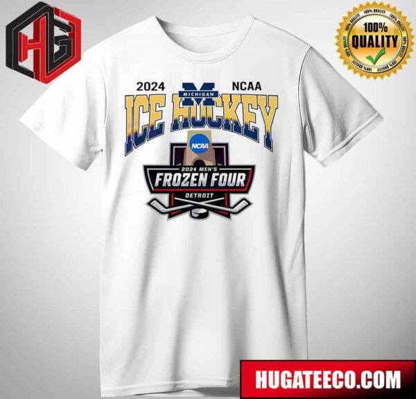 Michigan Wolverines 2024 NCAA Mens Ice Hockey Frozen Four T-Shirt