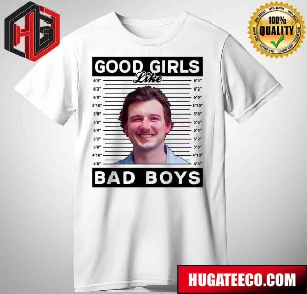 Morgan Wallen Good Girls Like Bad Boys T-Shirt