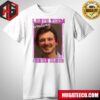 Morgan Wallen One Night At A Time Tour Schedule List 2024 Two Sides T-Shirt