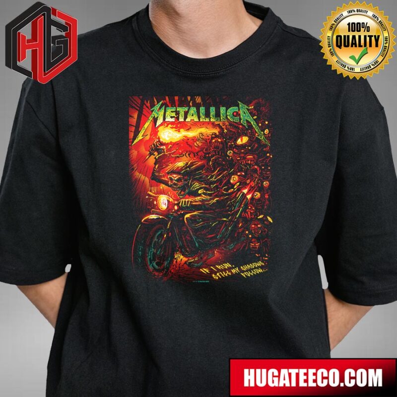 Munk One’s Shadows Follow Poster Hit The Met Store Exclusive Limited Poster To Fifth Members Metallica Merchandise If I Run Still My Shadows Follow T-Shirt