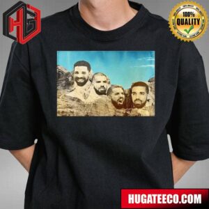 My Mount Rushmore Is Aubrey Drizzy Drake Graham T-Shirt