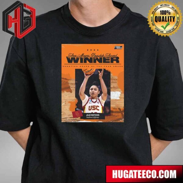 NCAA March Madness The Ann Meyers Drysdale Shooting Guard Of The Year Award Winner Is Juju Watkins Southern California T-Shirt