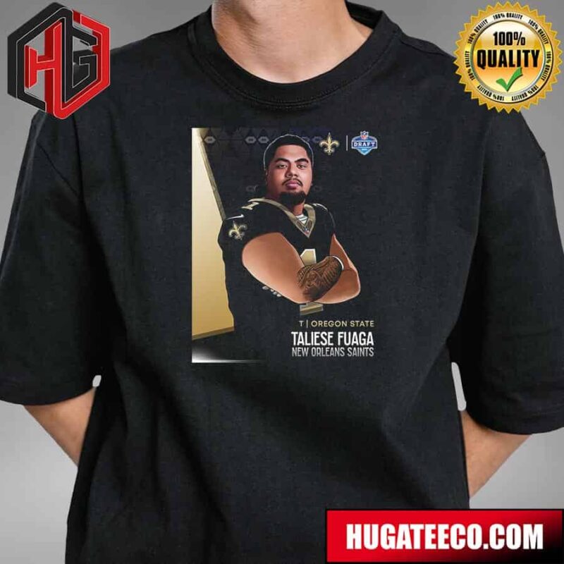 2024 NFL Draft Oregon State Taliese Fuaga New Orleans Saints T-Shirt