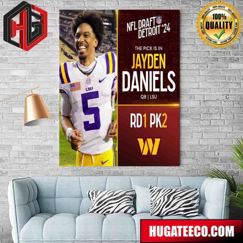 NFL Draft Detroit 24 The Pick Is In Jayden Daniels Of Washington Commanders Qb Lsu Pick 2 Round 1 Poster Canvas