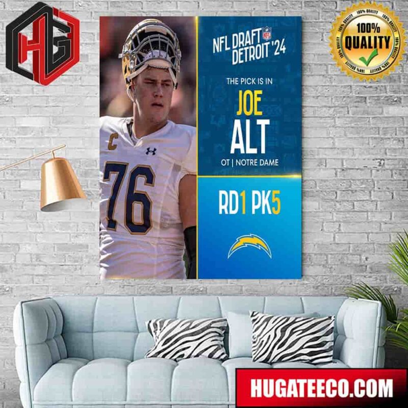 NFL Draft Detroit 24 The Pick Is In Joe Alt Of Los Angeles Chargers Ot Notre Dame Pick 5 Round 1 Poster Canvas